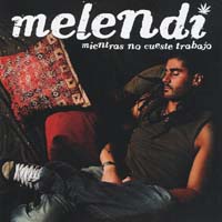 Melendi - Mientras no cueste trabajo